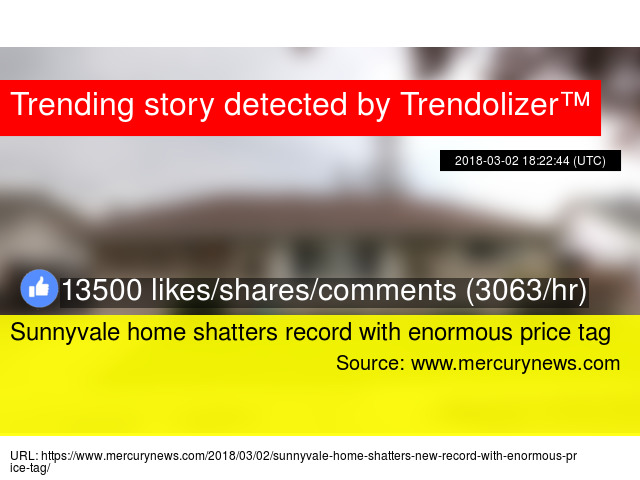 sunnyvale home shatters record with enormous price tag