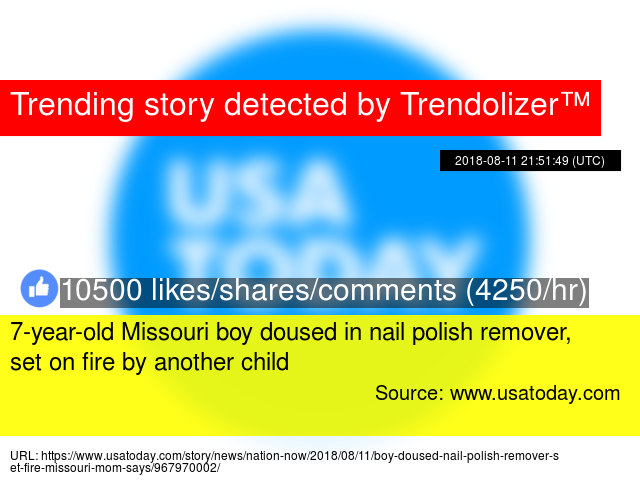 7 Year Old Missouri Boy Doused In Nail Polish Remover Set On Fire 7 Year Old Missouri Boy Doused In Nail Polish Remover Set On Fire By Another Child